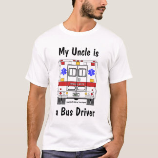 EMS-Ambulance, Uncle Bus Driver, Uncle T-Shirt