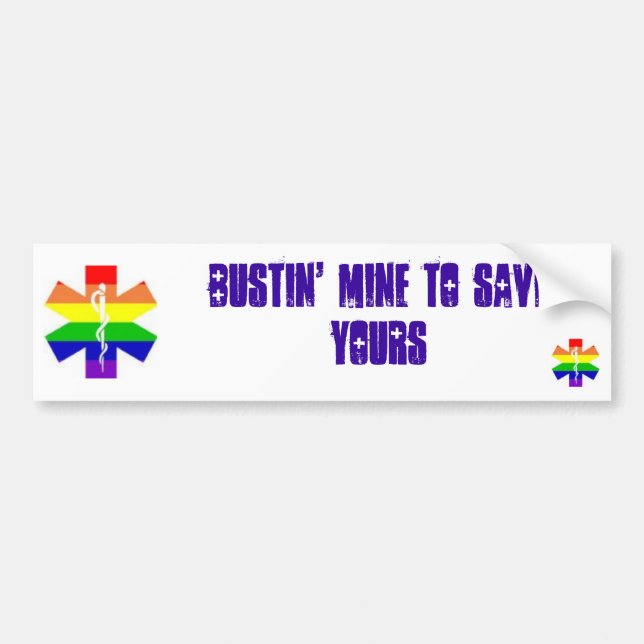 EMS  BUSTIN' MINE TO SAVE YOURS Bumpersticker Bumper Sticker (Front)