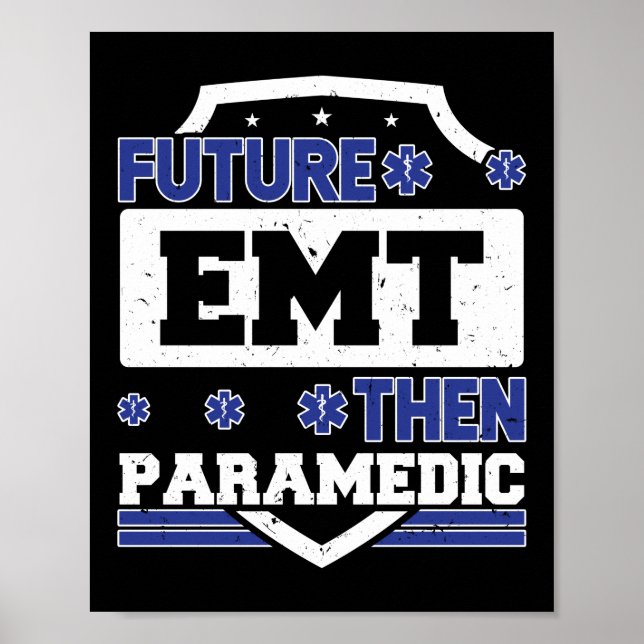EMS Emergency Future EMT Then Paramedic Student Poster (Front)