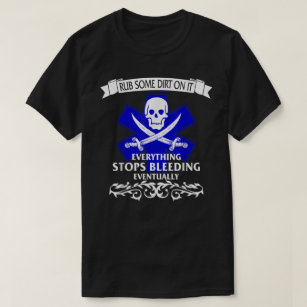 Ems Emt Rub Some Dirt Stops Bleeding Medic Pirate  T-Shirt