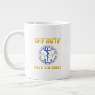 EMS Off Duty Save Yourself Paramedic Rescue Funny Large Coffee Mug