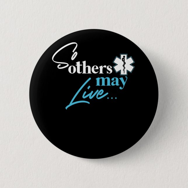 Ems So Others May Live  6 Cm Round Badge (Front)
