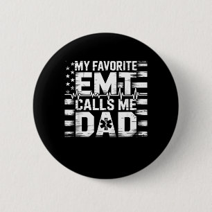 Emt Dad My Favourite Emt Calls Me Dad 6 Cm Round Badge
