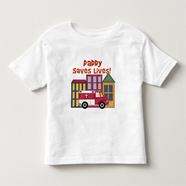 EMT Daddy Saves Lives Toddler T-Shirt (Front)