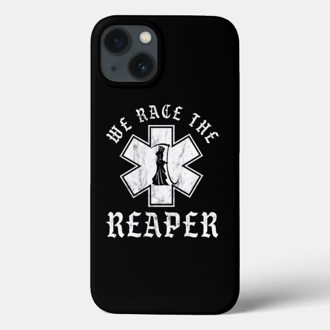 Emt Ems And Paramedic We Race The Reaper Case-Mate iPhone Case (Back)