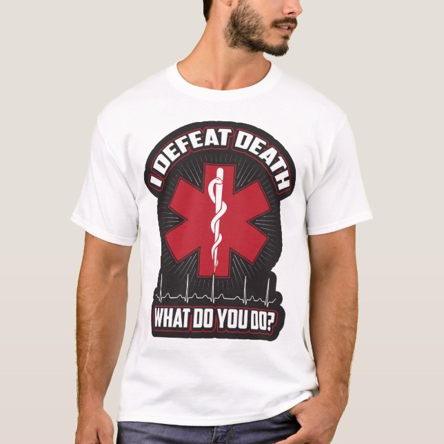 EMT I Defeat Death T-Shirt (Front)