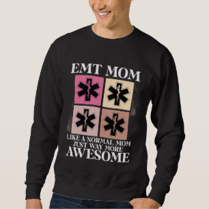 EMT Mom Emergency Medical Technician Paramedic Mot Sweatshirt
