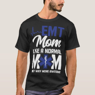 EMT Mum Emergency Medical Technician Paramedic Mot T-Shirt