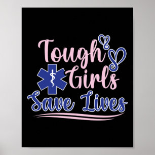 EMT Paramedic EMS Emergency Tough Girls Save Lifes Poster