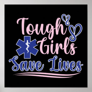 EMT Paramedic EMS Emergency Tough Girls Save Lifes Poster