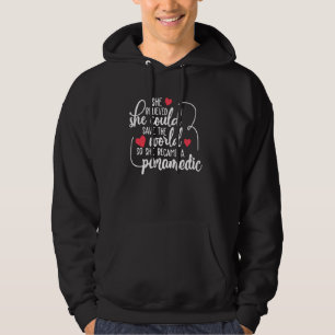 Emt Paramedic She Believed Could Save The World Hoodie