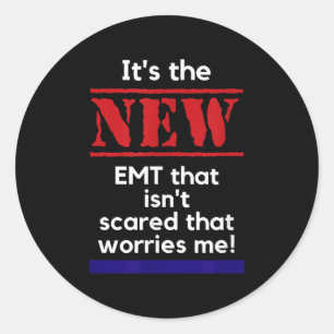 Emt Quote It's The New Emt That Isn't Ed That Es M Classic Round Sticker