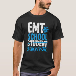 EMT School Survivor EMS Week EMT Student Graduate T-Shirt
