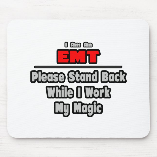 EMT ... Stand Back ... Work My Magic Mouse Pad (Front)