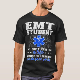 EMT Student Future EMT In Progress EMT School T-Shirt