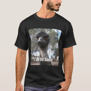 Emu - I Am Not Emused - Funny Emu Quote T-Shirt