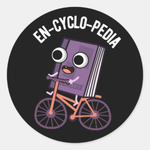 En-cyclo-Pedia Funny Encyclopaedia Pun Dark BG Classic Round Sticker