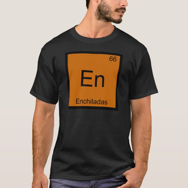 En - Enchiladas Funny Chemistry Element Symbol Tee (Front)