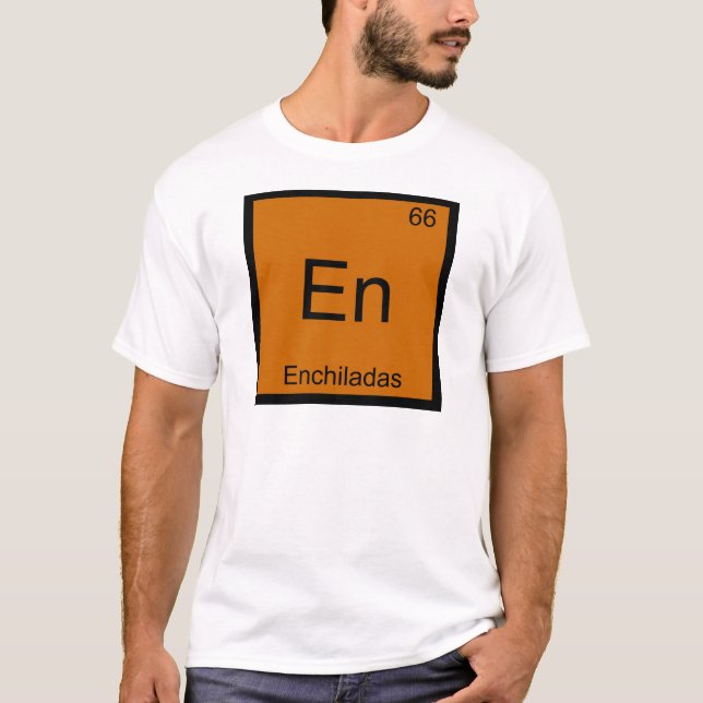 En - Enchiladas Funny Chemistry Element Symbol Tee (Front)