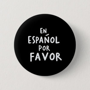 En Espanol Por Favour Spanish Teacher 1  6 Cm Round Badge