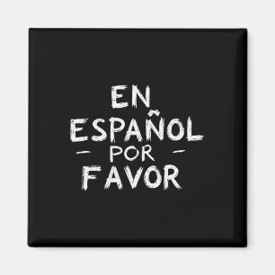 En Espanol Por Favour Spanish Teacher 2 Magnet