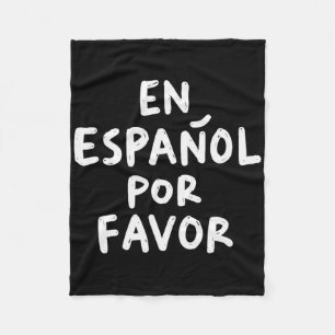 En Espanol Por Favour Spanish Teacher 4 Fleece Blanket