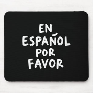 En Espanol Por Favour Spanish Teacher 4 Mouse Pad