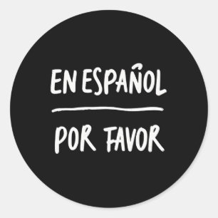 En Espanol Por Favour Spanish Teacher 5 Classic Round Sticker