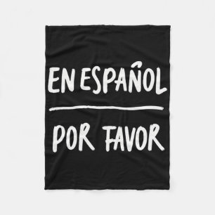 En Espanol Por Favour Spanish Teacher 5 Fleece Blanket