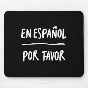 En Espanol Por Favour Spanish Teacher 5 Mouse Pad