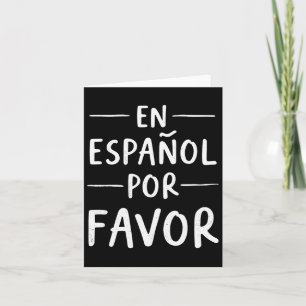 En Espanol Por Favour Spanish Teacher Card