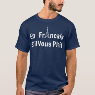 En francais sil vous plait1 T-Shirt