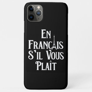 En Francais S'il Vous Plait - French iPhone 11 Pro Max Case