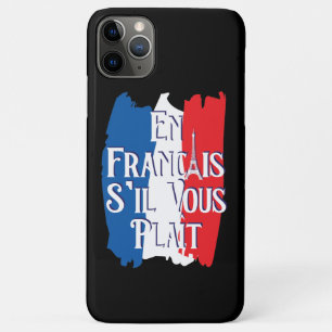 En Francais S'il Vous Plait - French Language iPhone 11 Pro Max Case