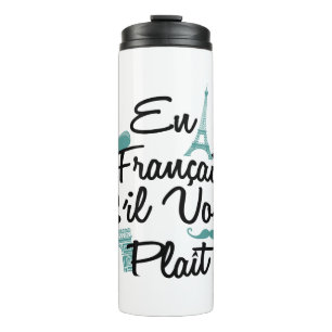 En Francais S'il Vous Plait - French Language Thermal Tumbler