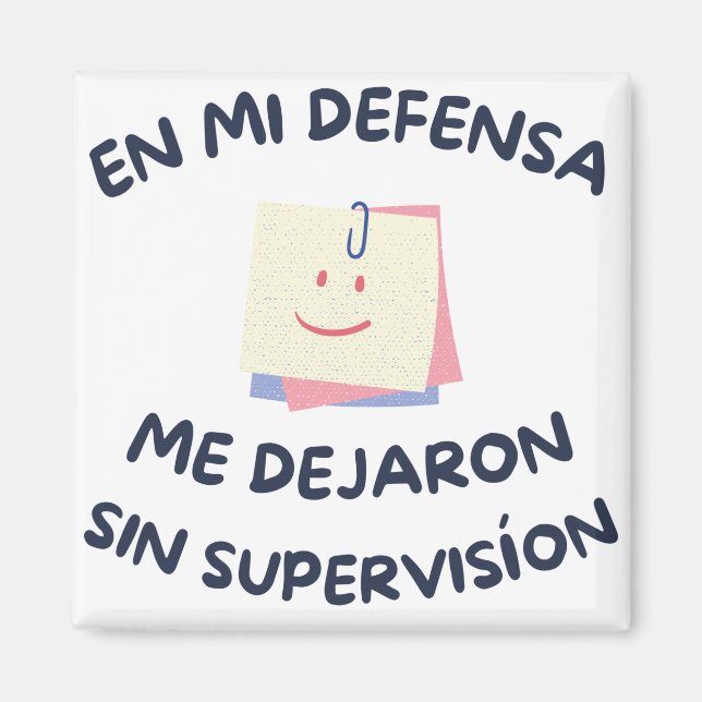 En Mi Defensa, Me Dejaron Sin Supervision Magnet (Front)