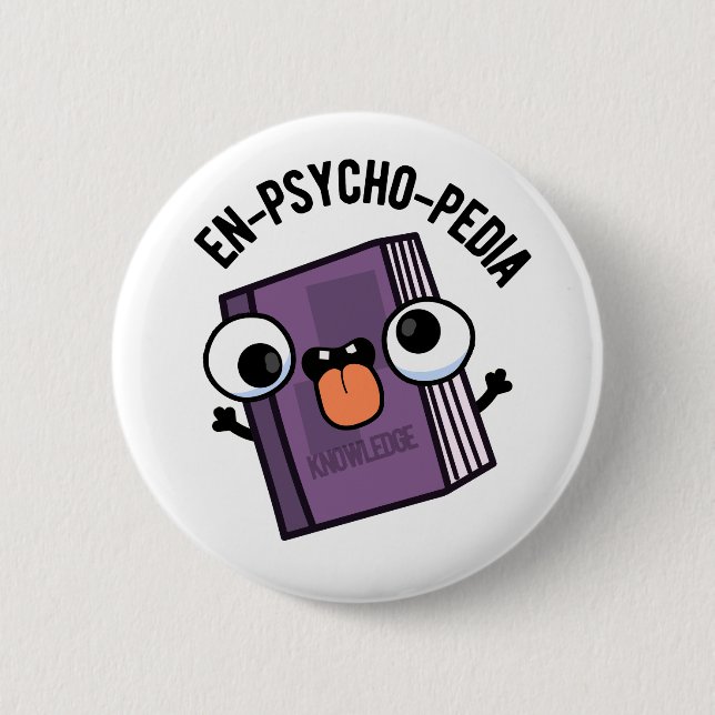 En-psycho-pedia Funny Encyclopaedia Pun  6 Cm Round Badge (Front)