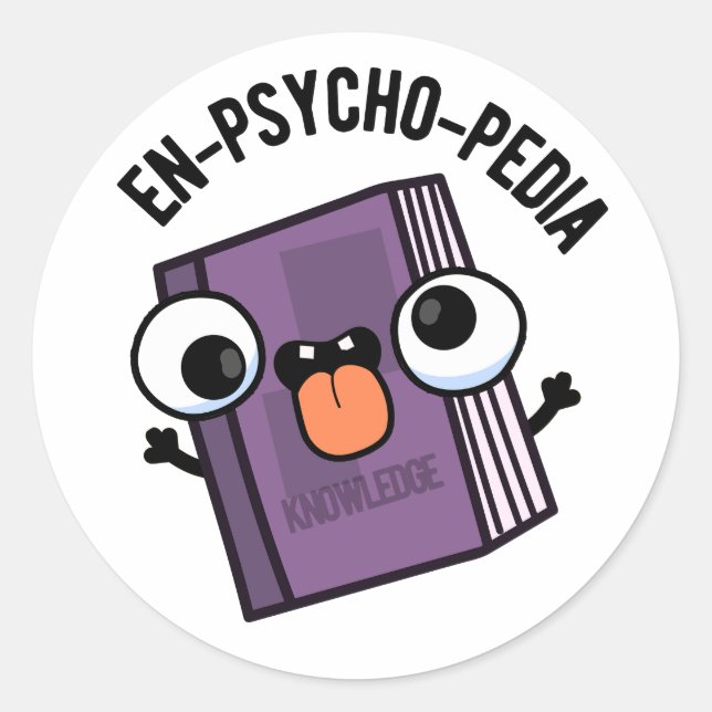 En-psycho-pedia Funny Encyclopaedia Pun  Classic Round Sticker (Front)