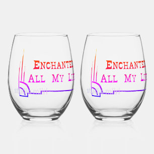Enchanted All My Life WINE GLASSES