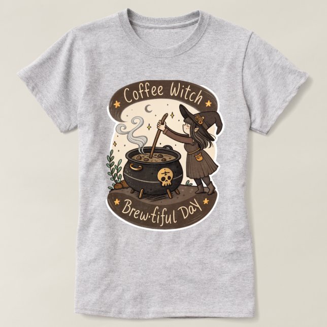 Enchanted Coffee Witch Brew-tiful Day T-Shirt (Design Front)
