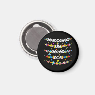 Enchanted to Teach You Teacher Funny Magnet