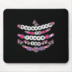 Enchanted To Teach You Teacher Sayings Back To Sch Mouse Pad