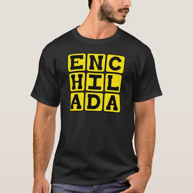 Enchilada, Mexican Delicacy T-Shirt (Front)