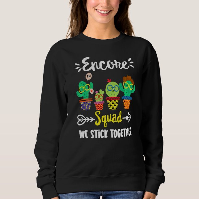 Encore Squad  School Cactus Team Encore Teacher Cr Sweatshirt (Front)
