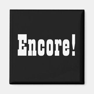 Encore!  Square Magnet