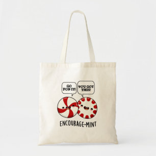 Encourage-mint Funny Candy Pun  Tote Bag