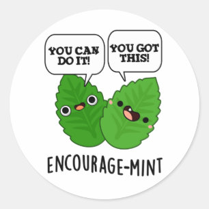 Encourage-mint Positive Mint Pun  Classic Round Sticker
