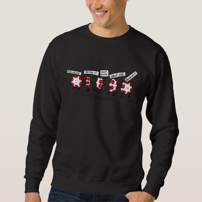 Encourage Mints Marching - funny, peppermint carto Sweatshirt (Front)