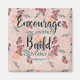 Encourage One Another Build Each Other Up Magnet