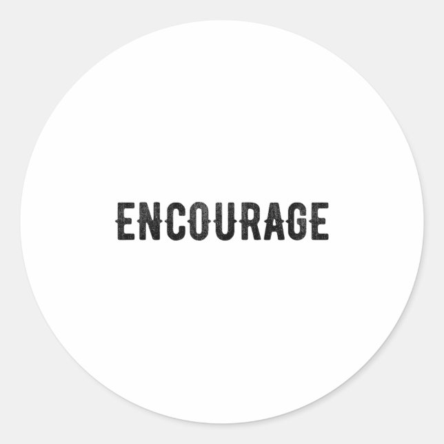 Encourage One Word Insrational Motivational Distre Classic Round Sticker (Front)